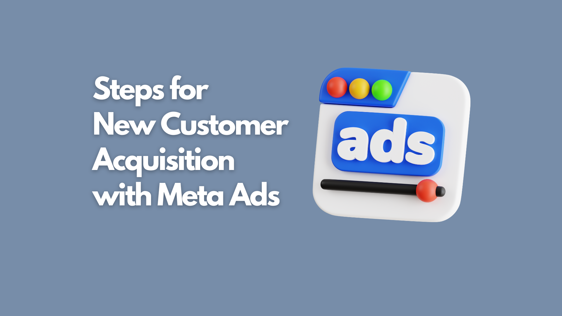 Steps for New Customer Acquisition with Meta Facebook Ads - VISIBILITI SG