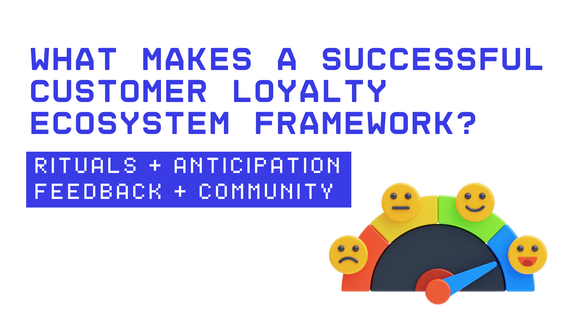 What Makes a Successful Customer Loyalty Ecosystem Framework - VISIBILITI SG