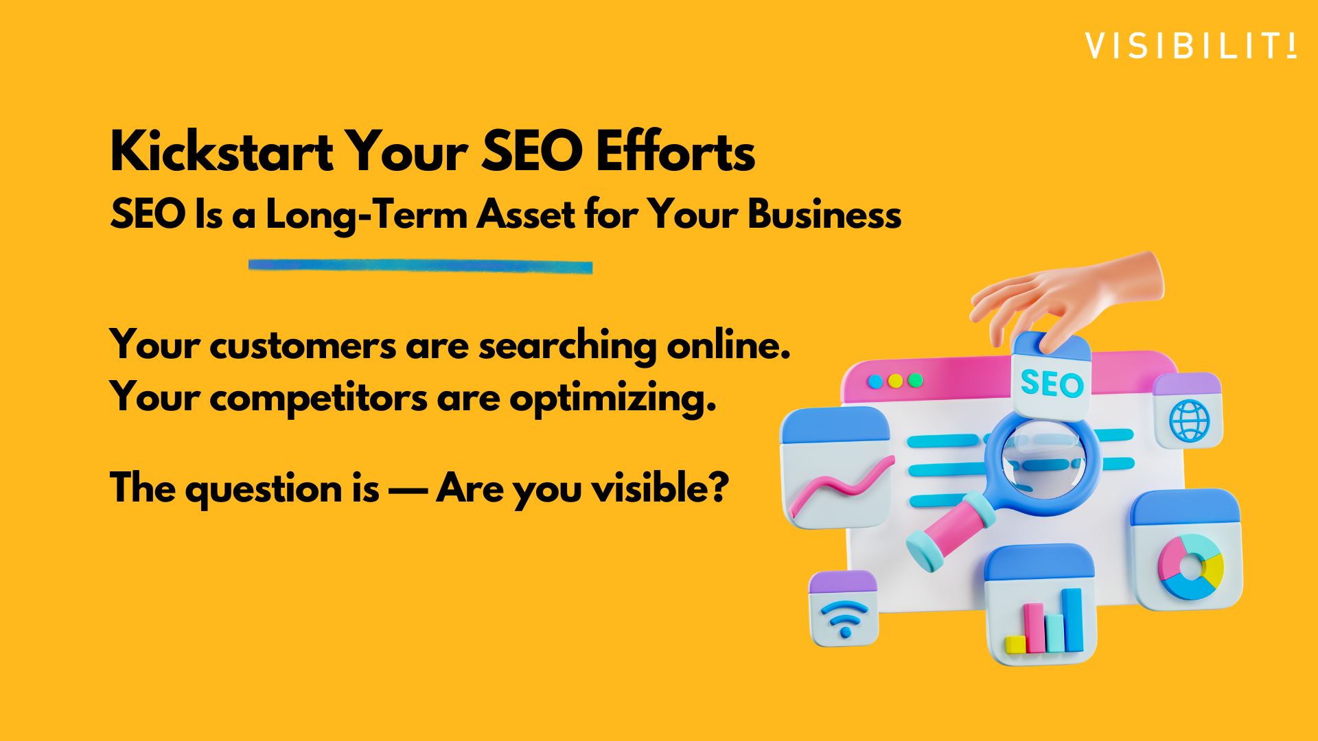 Kickstart Your SEO Efforts SEO Is a Long-Term Asset for Your Business - VISIBILITI SG