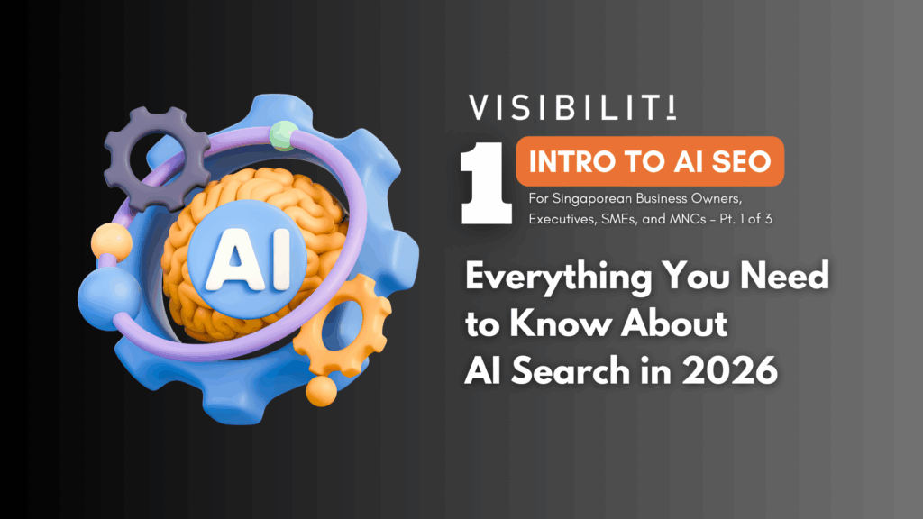 Everything You Need to Know About AI Search in 2026 - Intro to AI SEO Part 1 - VISIBILITI SG